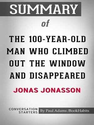 cover image of Summary of the 100-Year-Old Man Who Climbed Out the Window and Disappeared